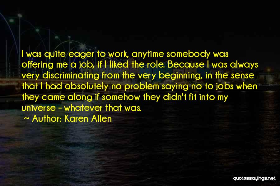 Karen Allen Quotes 1607537