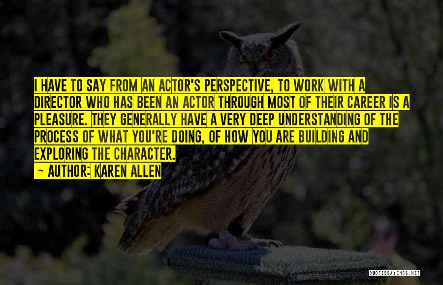 Karen Allen Quotes 178093