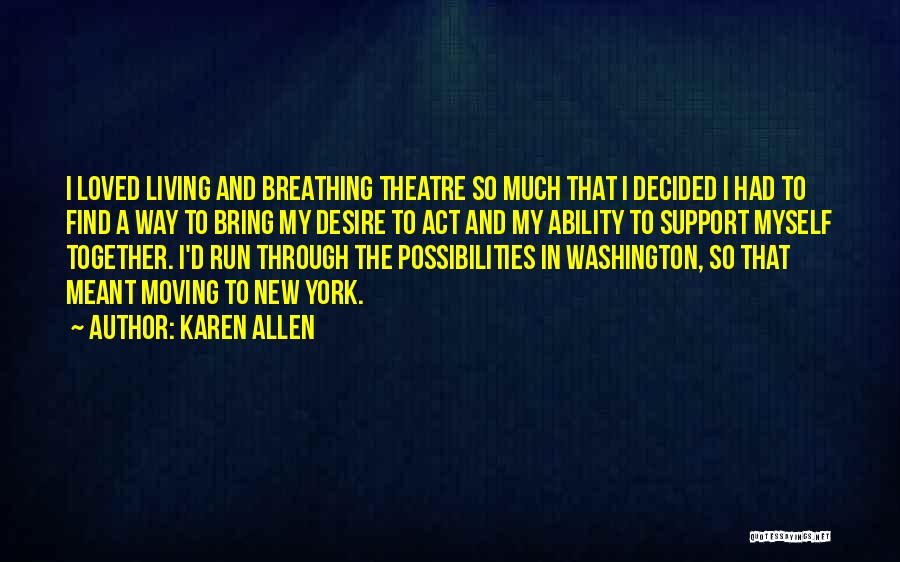 Karen Allen Quotes 1814457