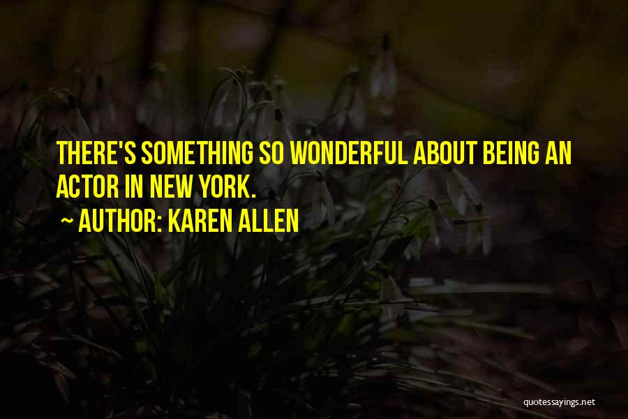 Karen Allen Quotes 2122105