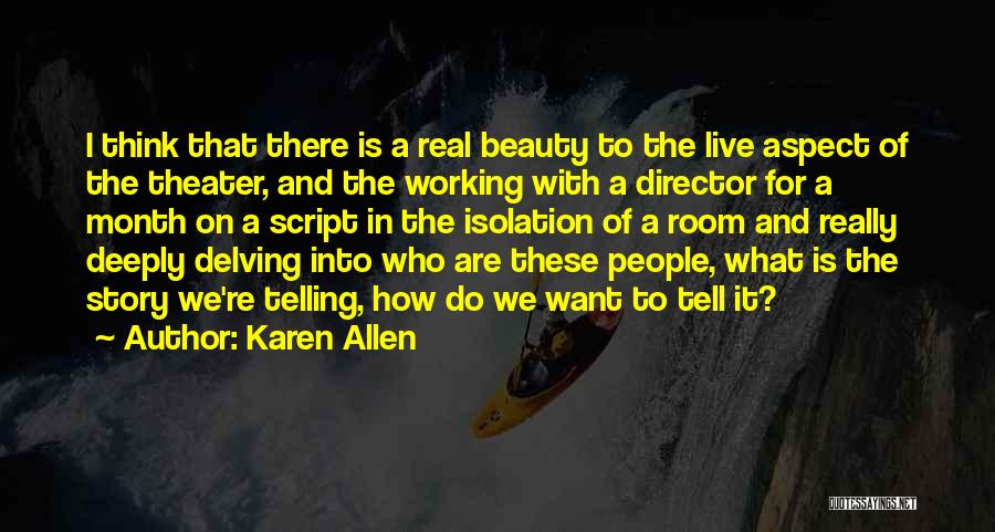 Karen Allen Quotes 2164915