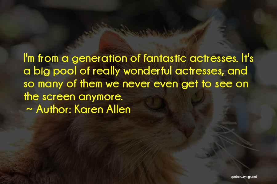 Karen Allen Quotes 2171999