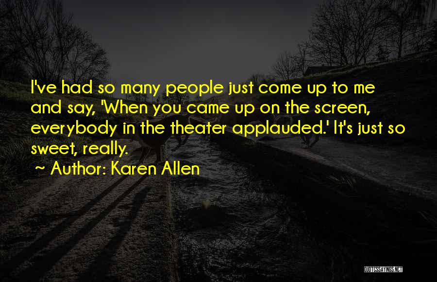 Karen Allen Quotes 441089