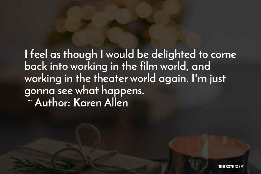 Karen Allen Quotes 937856