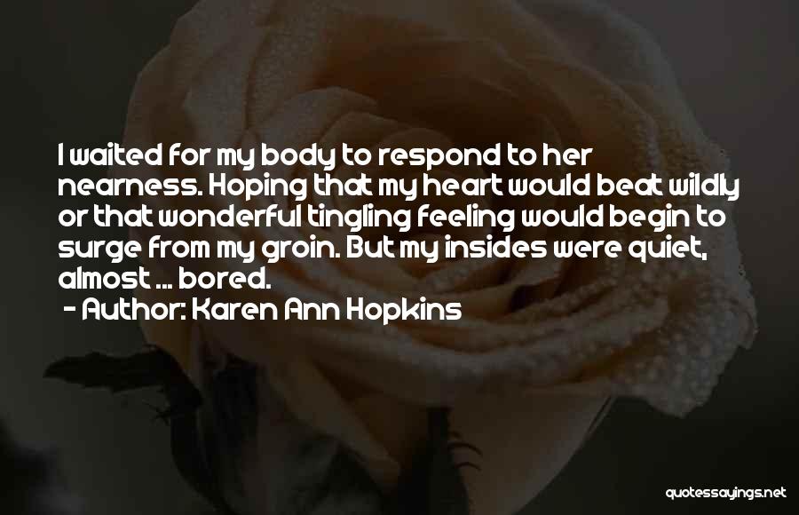Karen Ann Hopkins Quotes 593438