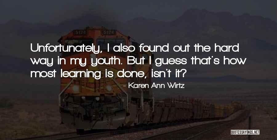 Karen Ann Quotes By Karen Ann Wirtz Karen Ann Quotes By Karen Ann Wirtz