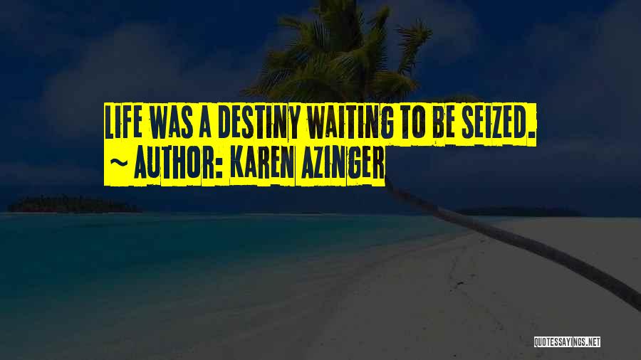 Karen Azinger Quotes 1362843