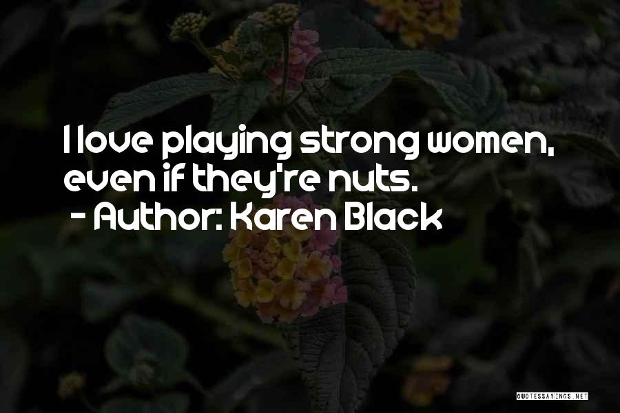 Karen Black Quotes 1713608