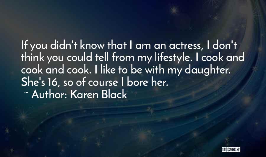 Karen Black Quotes 2204686