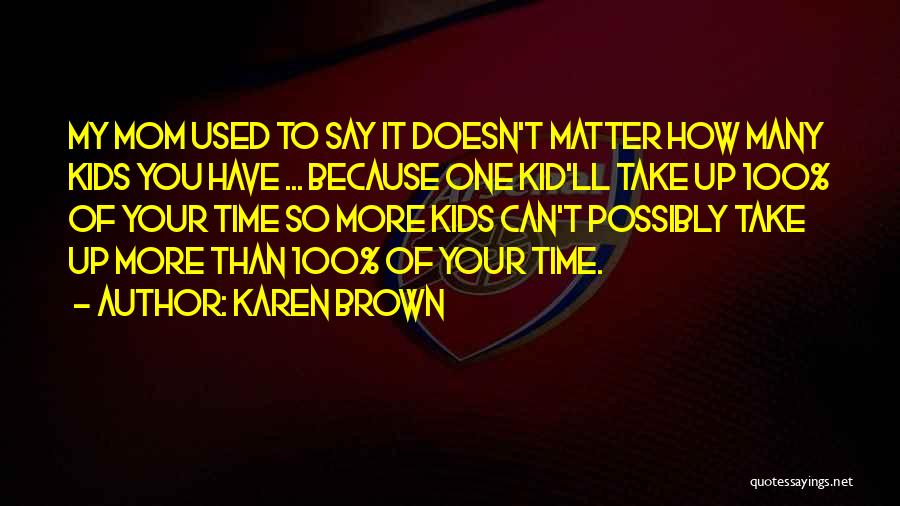 Karen Brown Quotes 1372670