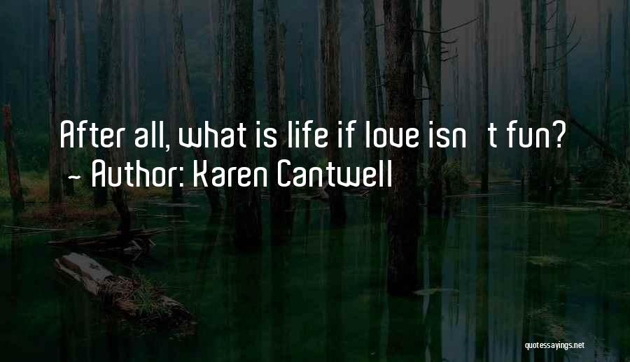 Karen Cantwell Quotes 834829