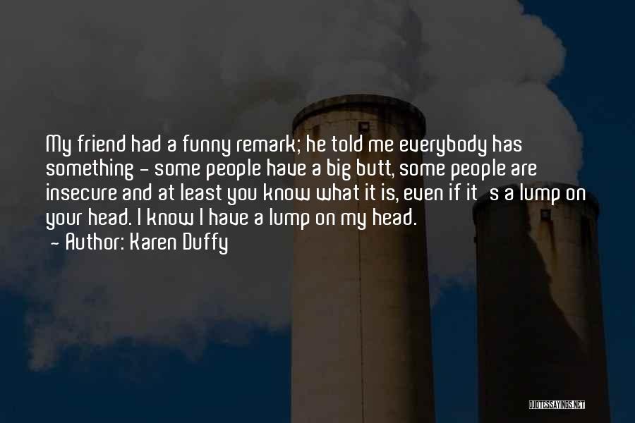 Karen Duffy Quotes 1094213