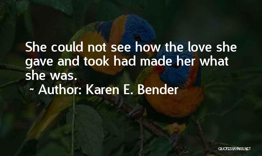 Karen E. Bender Quotes 1806710