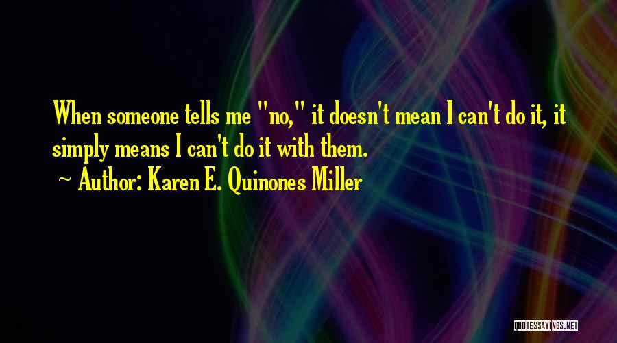 Karen E. Quinones Miller Quotes 2147947