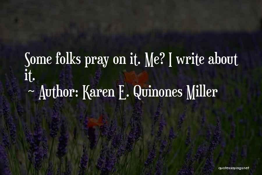 Karen E. Quinones Miller Quotes 750716