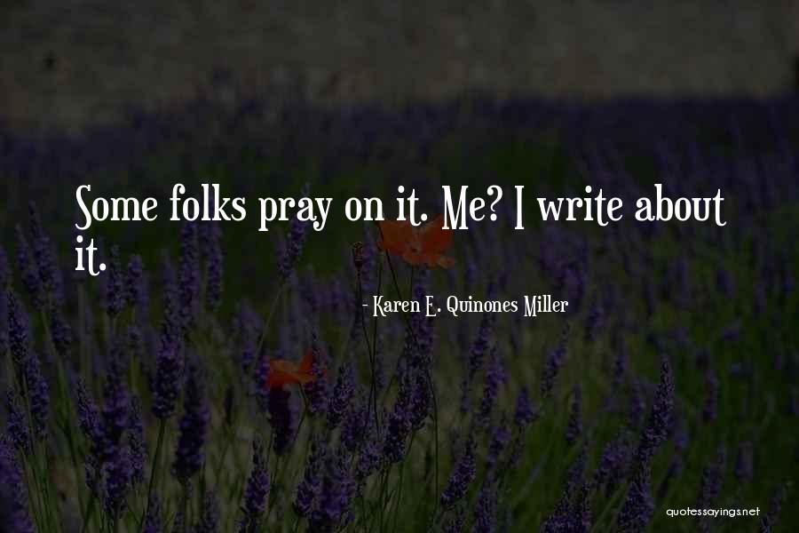 Karen E. Quinones Miller Quotes 750716 Karen E. Quinones Miller Quotes 750716