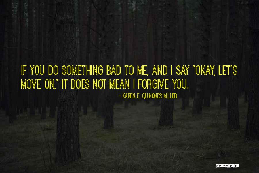 Karen E. Quinones Miller Quotes 766391 Karen E. Quinones Miller Quotes 766391