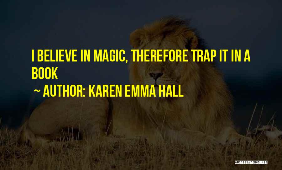 Karen Emma Hall Quotes 168832