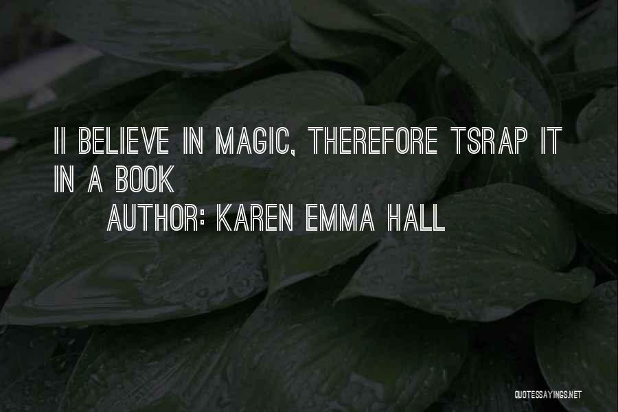 Karen Emma Hall Quotes 533925