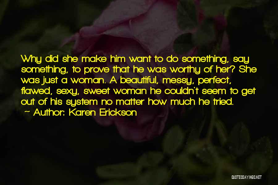 Karen Erickson Quotes 1030266