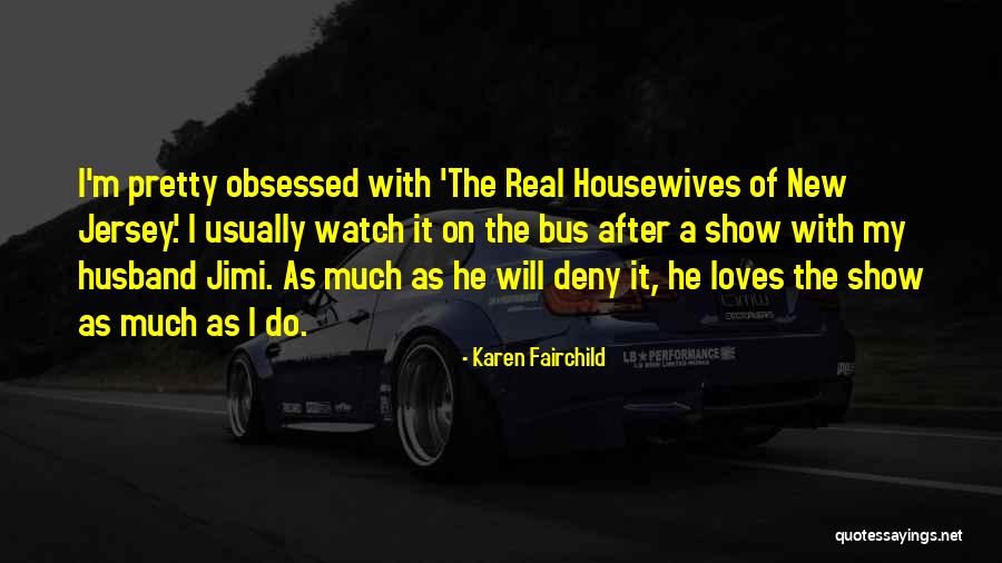 Karen Fairchild Quotes 1310495 Karen Fairchild Quotes 1310495