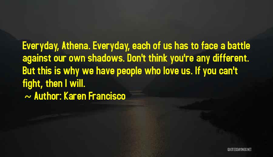 Karen Francisco Quotes 1200007