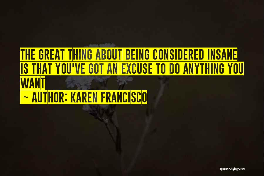 Karen Francisco Quotes 1205971