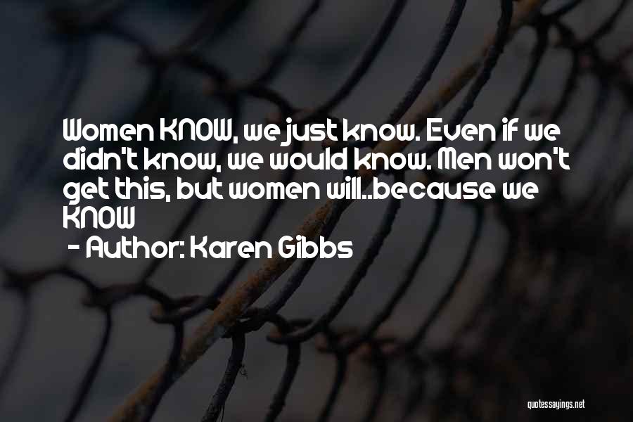 Karen Gibbs Quotes 924734