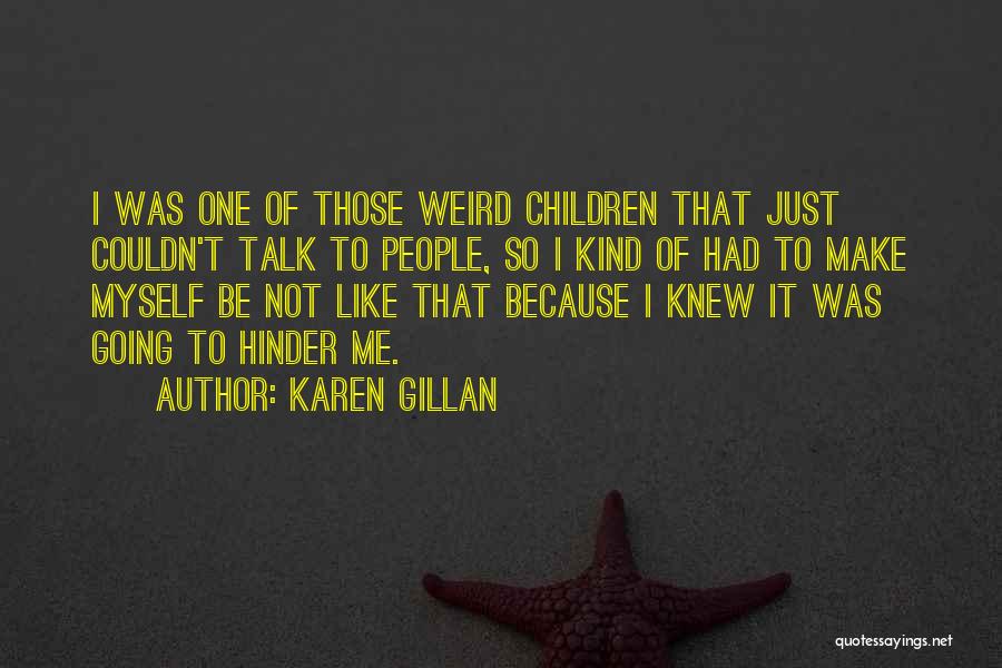 Karen Gillan Quotes 1481612