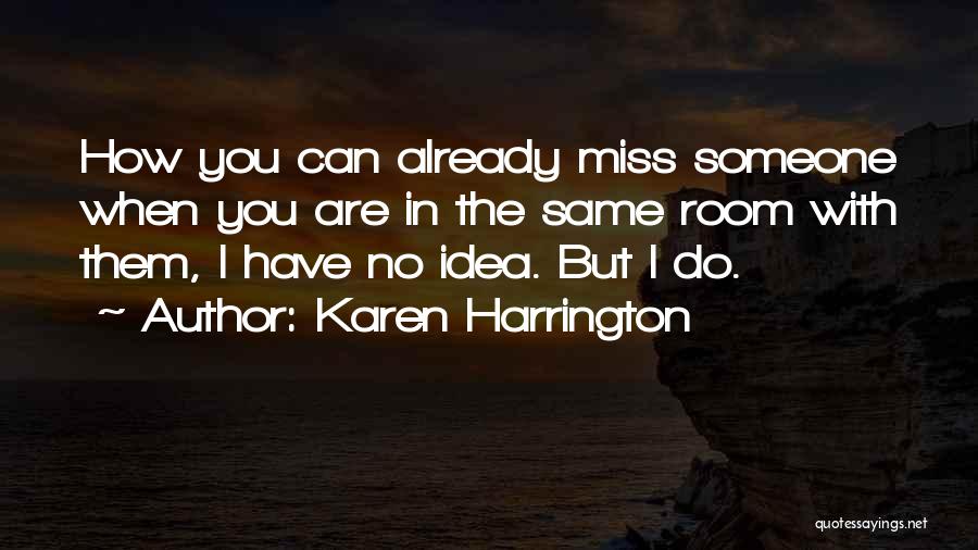 Karen Harrington Quotes 1917006