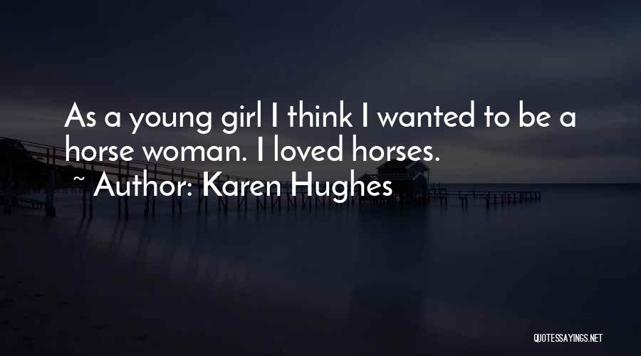 Karen Hughes Quotes 1235877