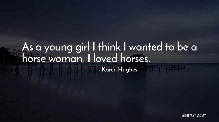 Karen Hughes Quotes 1235877