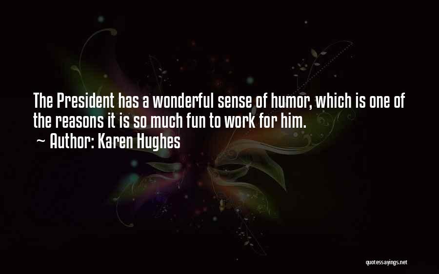 Karen Hughes Quotes 491141