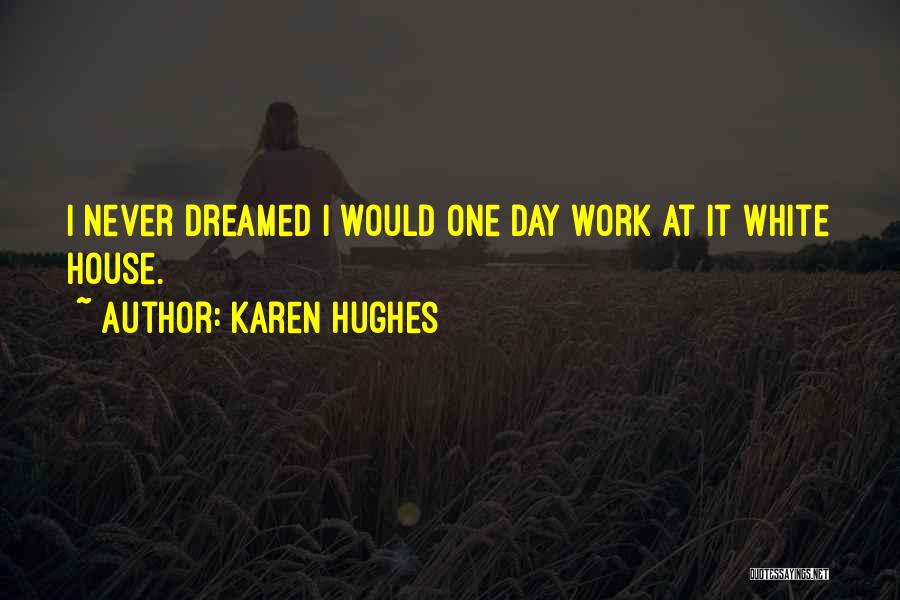 Karen Hughes Quotes 949200