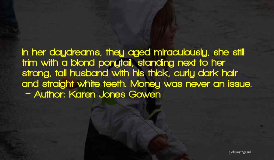 Karen Jones Gowen Quotes 1660632