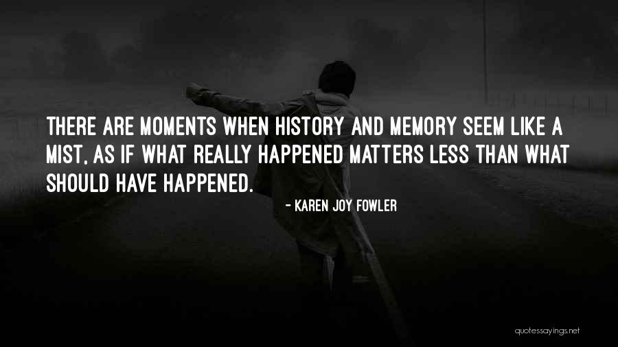 Karen Joy Fowler Quotes 270790 Karen Joy Fowler Quotes 270790
