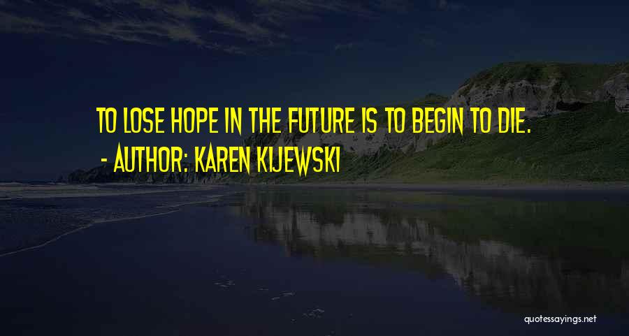 Karen Kijewski Quotes 1376492