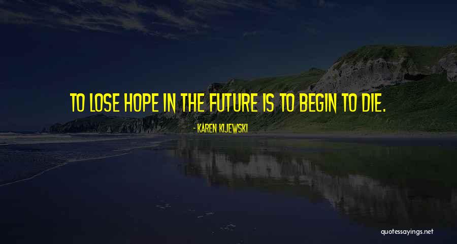 Karen Kijewski Quotes 1376492 Karen Kijewski Quotes 1376492