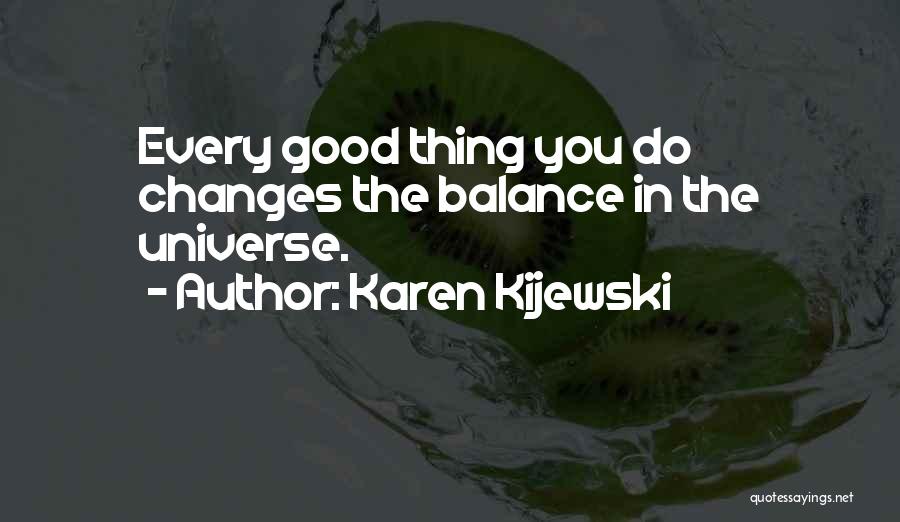 Karen Kijewski Quotes 1912885