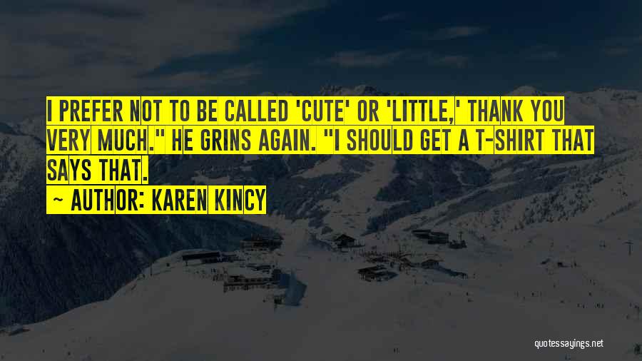 Karen Kincy Quotes 1948062