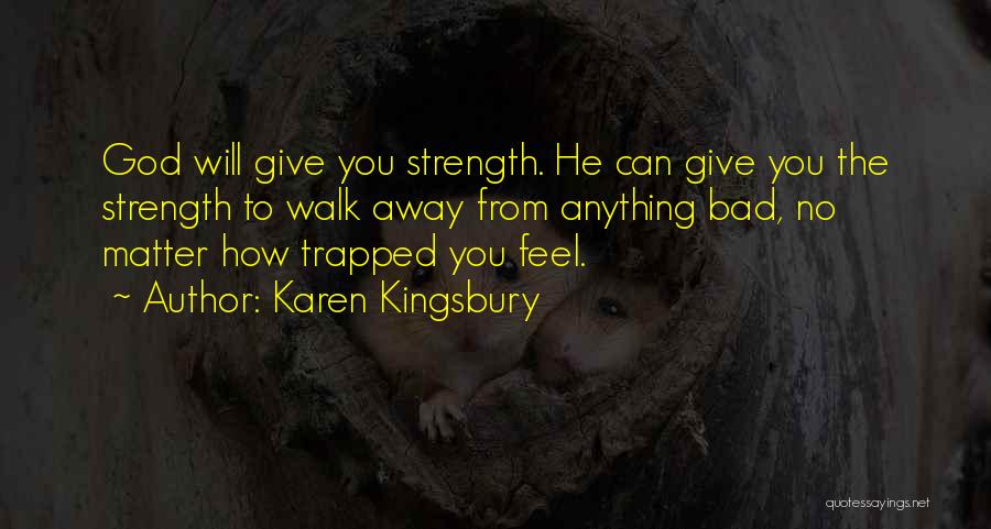 Karen Kingsbury Quotes 1543173
