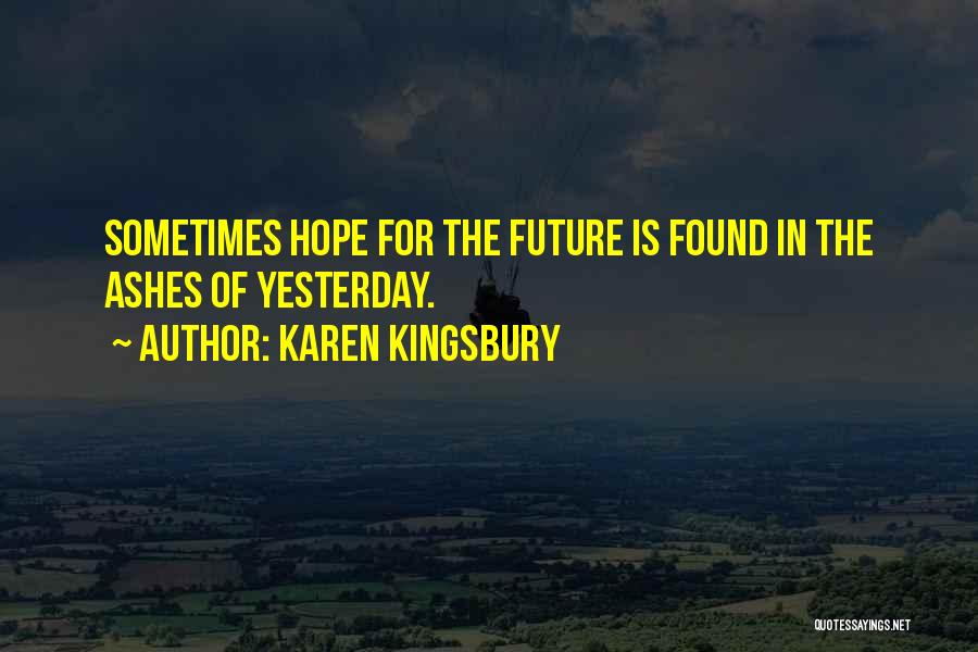 Karen Kingsbury Quotes 2107703