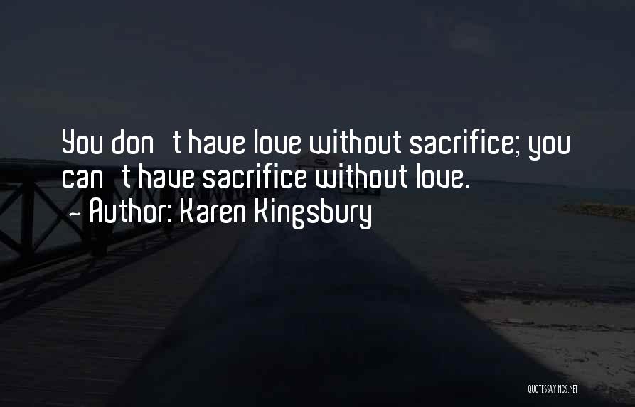Karen Kingsbury Quotes 298430