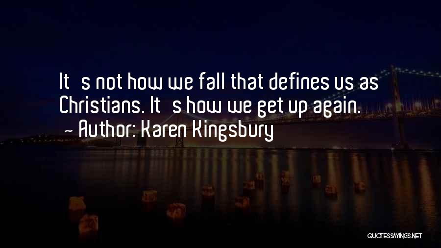 Karen Kingsbury Quotes 406012