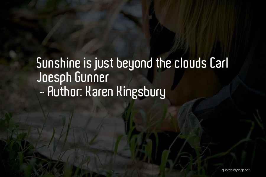 Karen Kingsbury Quotes 849870