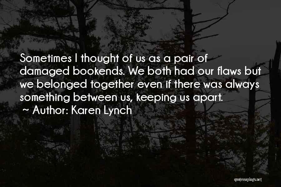 Karen Lynch Quotes 668384