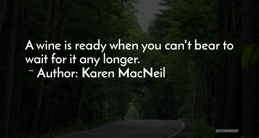 Karen MacNeil Quotes 2163747