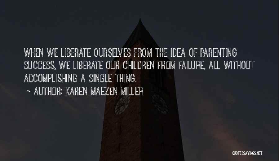 Karen Maezen Miller Quotes 1631926