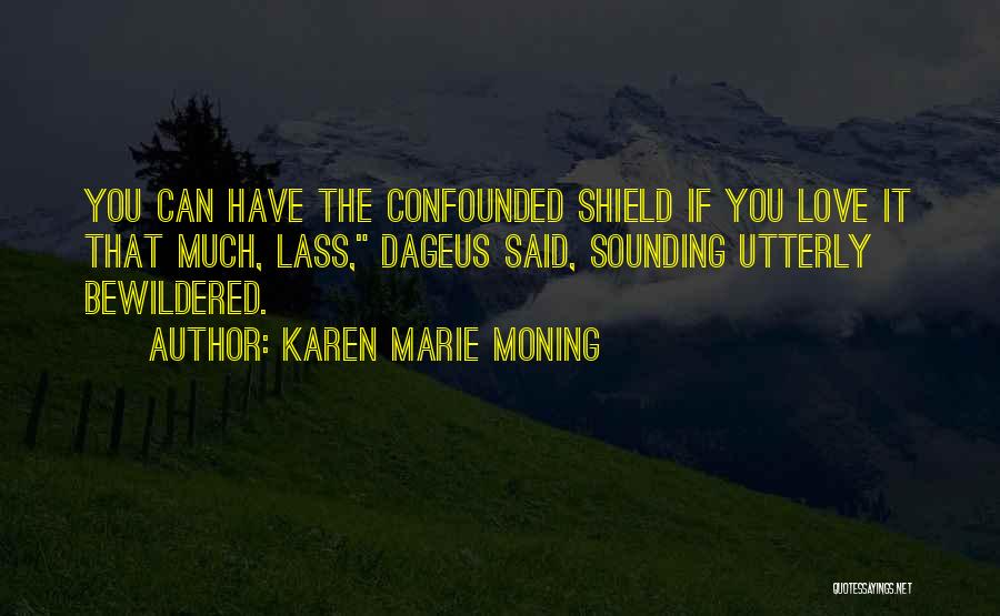 Karen Marie Moning Love Quotes By Karen Marie Moning