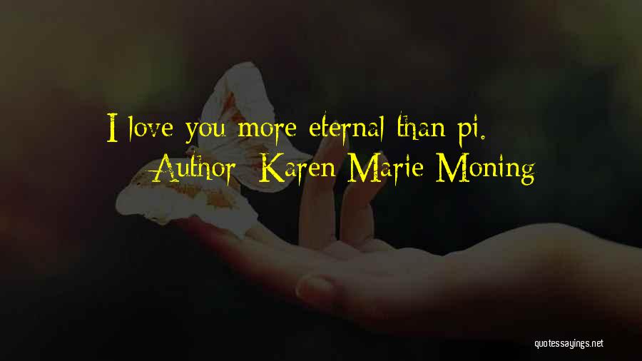 Karen Marie Moning Love Quotes By Karen Marie Moning